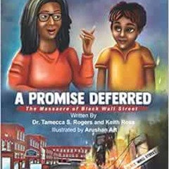 [READ] EPUB 💜 A Promised Deferred: The Massacre of Black Wall Street by Dr. Tamecca