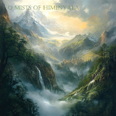 O Mists of Himinyala