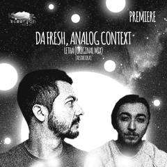 PREMIERE: Da Fresh & Analog Context - Letha [Aesthetika]