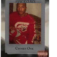 First R.O.M.E - Chosen One