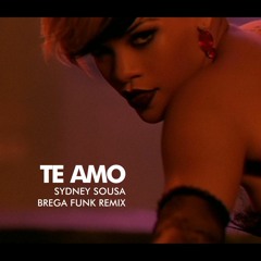 Rihanna - Te Amo ( Sydney Sousa Remix )
