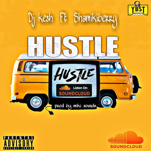 Stream HUSTLE _DJ Kesh ft Shamikiberry (Prod. by @miki_sound).mp3 by Skb  Eml | Listen online for free on SoundCloud