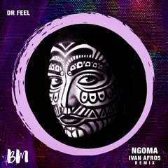 Dr Feel - Ngoma (Ivan Afro5 Mambo Remix)