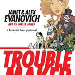 [ACCESS] EBOOK 📦 Troublemaker: A Barnaby and Hooker Graphic Novel (Alexandra Barnaby
