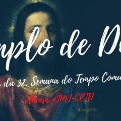 TEMPLO DE DEUS / 2020.11.09  #Θέωσις +JMJ+CPTD