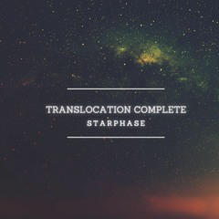 Starphase - Translocation Complete