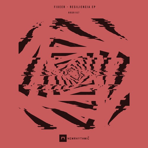 Fixeer   Resiliencia EP [Newrhythmic Recs]