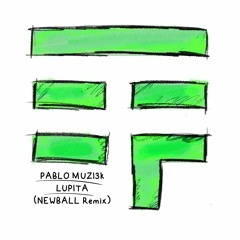 Pablo Muzi3k - Lupita (Newball Remix) Supported By; DJ Dep, Gustaff, Ferra Black