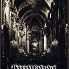Midnight Cathedral