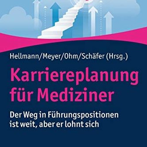 [Free] EPUB 📒 Karriereplanung für Mediziner: Der Weg in Führungspositionen ist weit,