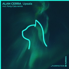 Premiere: Alan Cerra - Upsala (Forty Cats Remix) [PURRFECTION]