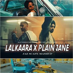 Lalkaara x Plain Jane (JAZ Scape Mashup).mp3