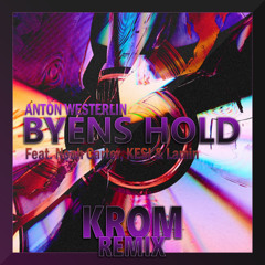 Anton Westerlin - Byens Hold (feat. Noah Carter, KESI & Lamin) - (KROM Remix)