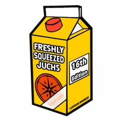 Freshly Squeezed Juchs! #16 Ft. YOOMANS