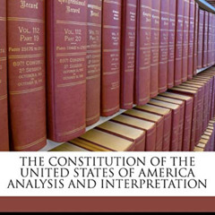 [DOWNLOAD] EPUB ✅ The Constitution Of The United States Of America Analysis And Inter