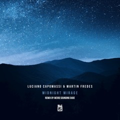Martin Fredes, Luciano Capomassi - Midnight Mirage (Weird Sounding Dude Remix) - Preview