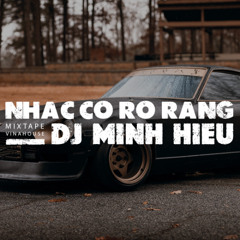 MIXTAPE | VINA HOUSE - NHẠC CỔ RÕ RÀNG - MINH HIẾU MIX