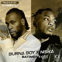 BURNA BOY X NISKA (DJ MIKL MASHUP)