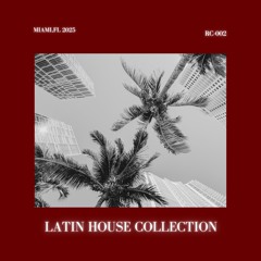 LATIN HOUSE COLLECTION 002