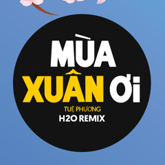 Mùa Xuân Ơi (Remix EDM)