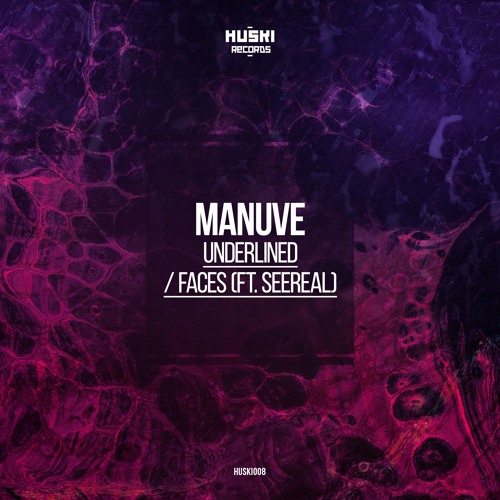 Manuve 'Faces'(ft. Seereal) [Huski Records]