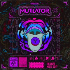 Mutilator - Toxic Rave (Redapt Edit) [FREE DOWNLOAD]