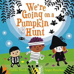 VIEW KINDLE 🗂️ We're Going on a Pumpkin Hunt by  Goldie Hawk &  Angie Rozelaar [EBOO