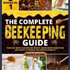 Ebook PDF  ⚡ The Complete Beekeeping Guide [6 in 1]: Start and Grow Your Own Bee Colony, Master Ho