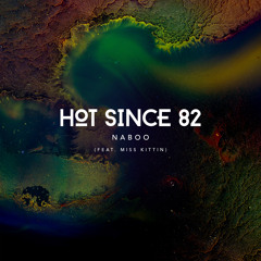 Hot Since 82, Miss Kittin - Naboo (Nick Curly & Jansons Remix)