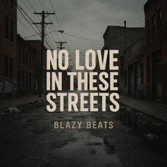 No Love In These Streets
