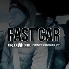Fast Car (ft. BDubz & DW1)