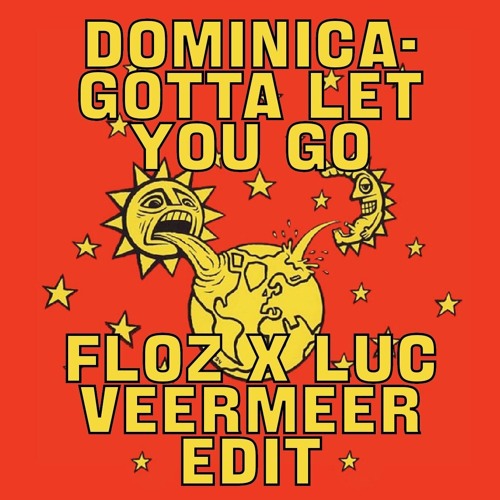 FREE DL: Dominica - Gotta Let You Go (Floz x Luc Veermeer Edit)