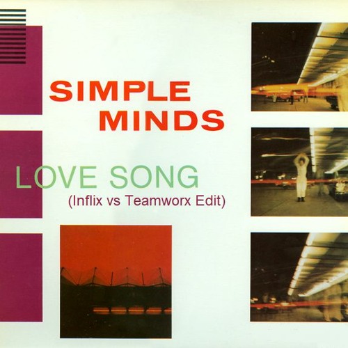 Simple Minds - Love Song (InFlix vs Teamworx Edit)