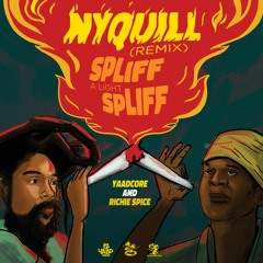 Yaadcore x Richie Spice - Nyquill (Spliff A Light Spliff) (Remix)