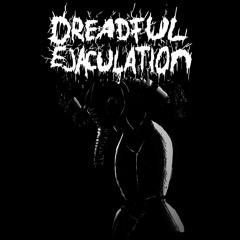 Dreadful Ejaculation