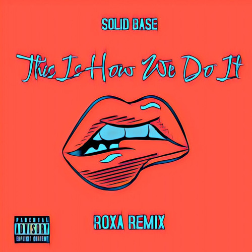 This Is How We Do It [Roxa Remix]