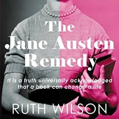 [DOWNLOAD] EBOOK 💘 The Jane Austen Remedy: It is a truth universally acknowledged th