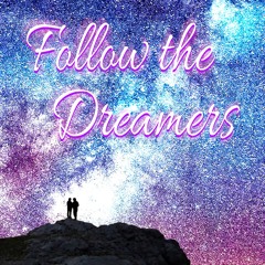 Follow the Dreamers