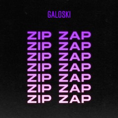 Galoski - Zip Zap