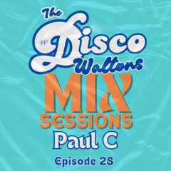 EP28 - PaulC - Disco Waltons Mix Sessions. (23rd Nov 2025)
