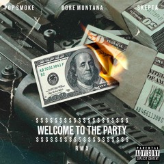 Pop Smoke - Welcome To The Party (Remix) [Feat. Gore Montana]