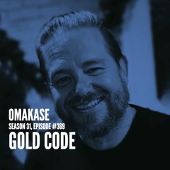 OMAKASE 369, GOLD CODE
