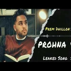 Prohna - Prem Dhillon Sidhu Moose Wala New Punjabi Full Song Prem Dhillon Latest Song 2021.mp3