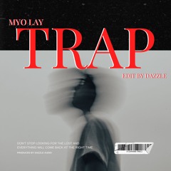 MYO LAY TRAP BY DAZZLE EDIT