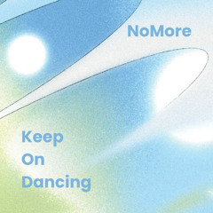Keep On Dancing