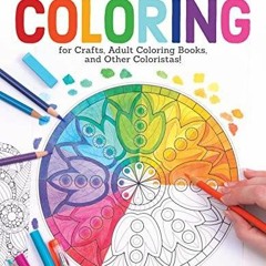 [PDF] DOWNLOAD New Guide to Coloring for Crafts, Adult Coloring Books, and Other