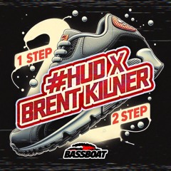 #HUD X Brent Kilner - 1Step2Step (Free Download)