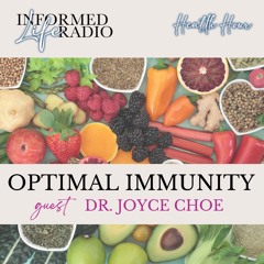 Informed Life Radio 02 - 07 - 25 Health Hour - Optimal Immunity