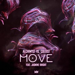 Alchimyst Vs. Coexist feat. Jasmine Knight - Move (Radio Version) [Alteza Records] OUT NOW!!!