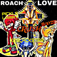 CRUSH (w/ PICKLE LARRY // [B/aYZE]) (PROD.JUNKTOWN)